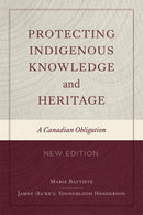Protecting Indigenous Knowledge and Heritage. A Canadian Obligation. 2nd Ed. (HC)