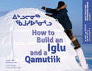 How to Build an Iglu and a Qamutiik (Ltd Qty)