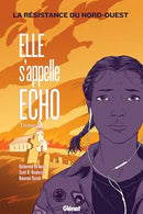 Elle s'appelle Echo, Tome 3 : La resistance du Nord-Ouest (Northwest Resistance) (FR)