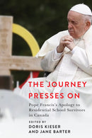 The Journey Presses On : Pope Francis's Apology to Residential School Survivors in Canada (Pre-Order for Sept 15/26)