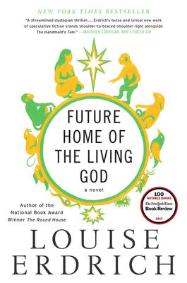 Future Home of the Living God : A Novel