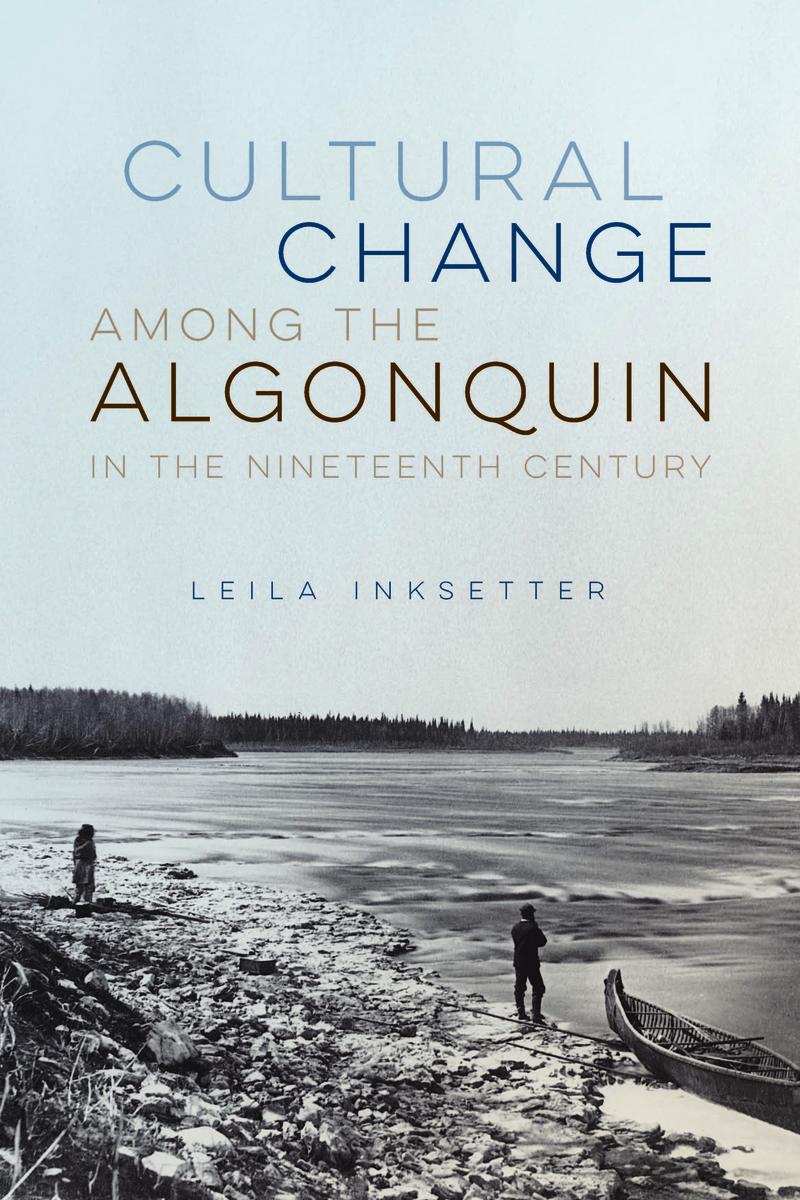 Cultural Change among the Algonquin in the Nineteenth Century