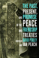 The Past, Present, and Promise of the Peace and Friendship Treaties (Pre-Order for June 16/26)