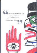 Talking in Context : Language and Identity in Kwakwaka'wakw Society (Pre-Order for Sept 8/26)