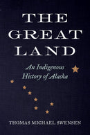 The Great Land : An Indigenous History of Alaska (Pre-Order Nov 10/26)