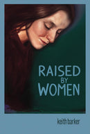 Raised by Women (Pre-Order for June 23/26)