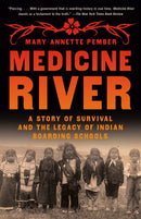 Medicine River : A Story of Survival and the Legacy of Indian Boarding Schools (PB) (Pre-Order for June 30/26)