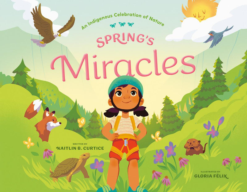 Spring's Miracles : An Indigenous Celebration of Nature (Pre-Order for March 4/25)