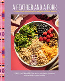 A Feather and a Fork : 125 Intertribal Dishes from an Indigenous Food Warrior (HC) (Pre-Order for March 17/26)