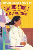 Boarding Schools and the Indigenous Story (HC) (Pre-Order for Aug 18/26)