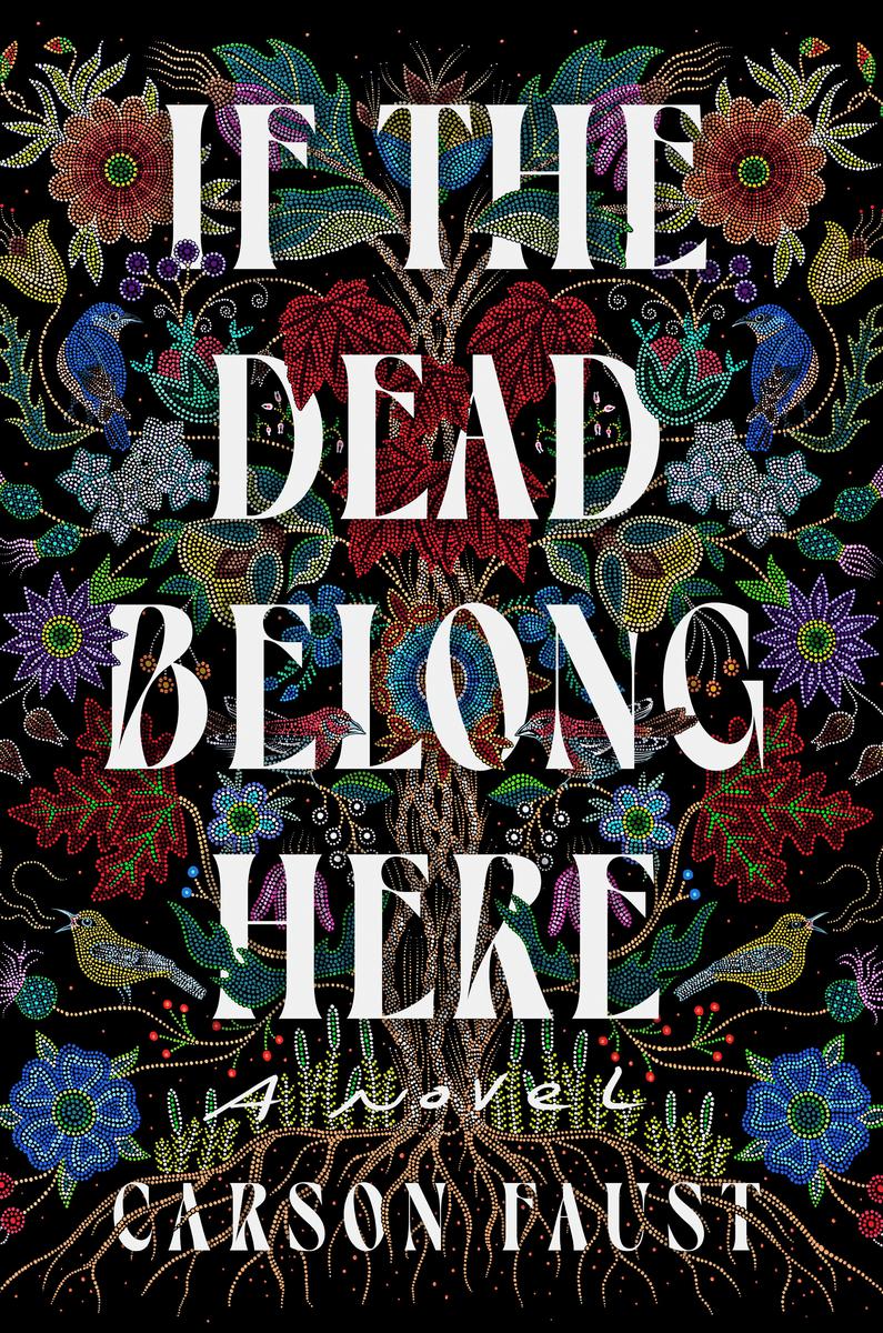 If the Dead Belong Here : A Novel (Pre-Order for Oct 7/25)