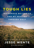 Tough Lies : Indigenous Belonging and My Healing Through Golf (Pre-Order for Oct 20/26)