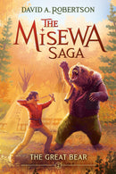 The Great Bear, Book 2 : The Misewa Saga (PB)