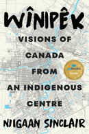 Wînipêk: Visions of Canada from an Indigenous Centre (HC) (FNCR 2025)