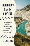 Indigenous Law in Context : Tŝilhqot’in Dechen Ts’edilhtan in the Governance of Water