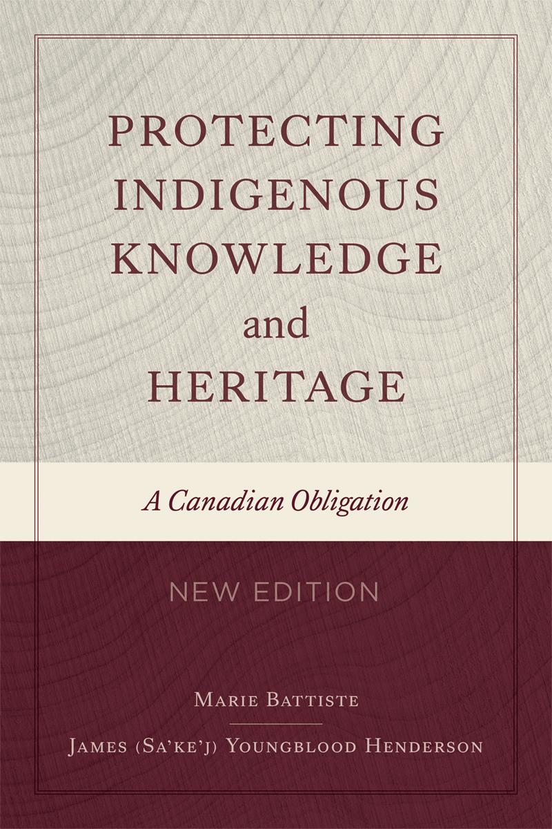 Protecting Indigenous Knowledge and Heritage. A Canadian Obligation. 2nd Ed. (HC)