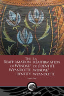 The Reaffirmation of Wendat/Wyandotte Identity - La réaffirmation de l'identité wendat/wyandotte
