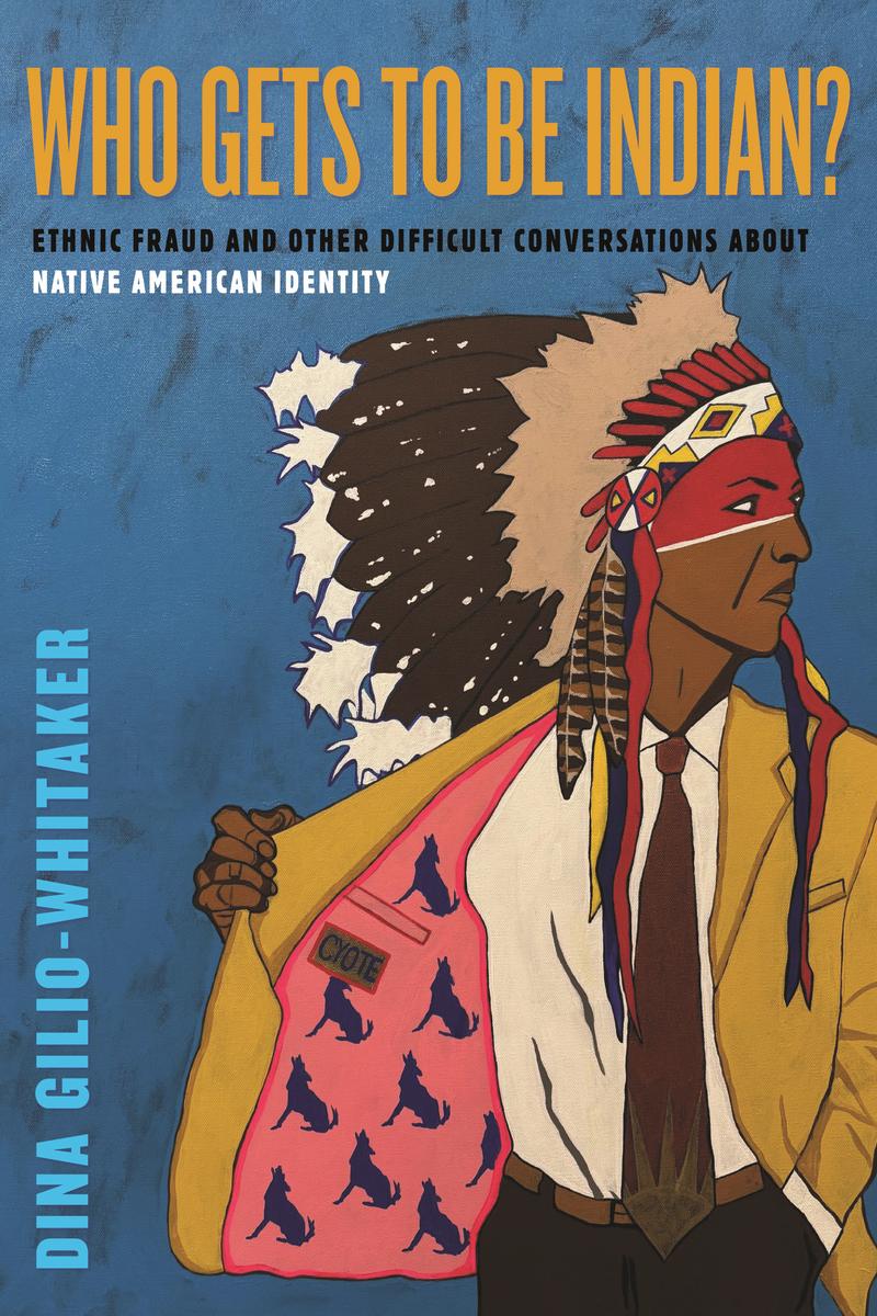 Who Gets to Be Indian? Ethnic Fraud and Other Difficult Conversations About Native American Identity (HC) (Pre-Order for Oct 7/25)