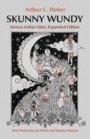 Skunny Wundy : Seneca Indian Tales. Expanded Edition. (Pre-Order for Aug 1/26)