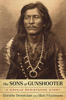 The Sons of Gunshooter : A Navajo Resistance Story