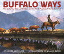 Buffalo Ways : The Enduring Story of Buffalo and the First Peoples of North America (HC) (Pre-Order for Sept 15/26)