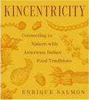 Kincentricity : Connecting to Nature with American Indian Food Traditions (HC) (Pre-Order for Sept 29/26)