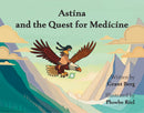 Astina and the Quest for Medicine (Pre-Order for Oct 1/26)