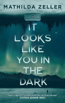 It Looks Like You in the Dark (Pre-Order for Oct 13/26)