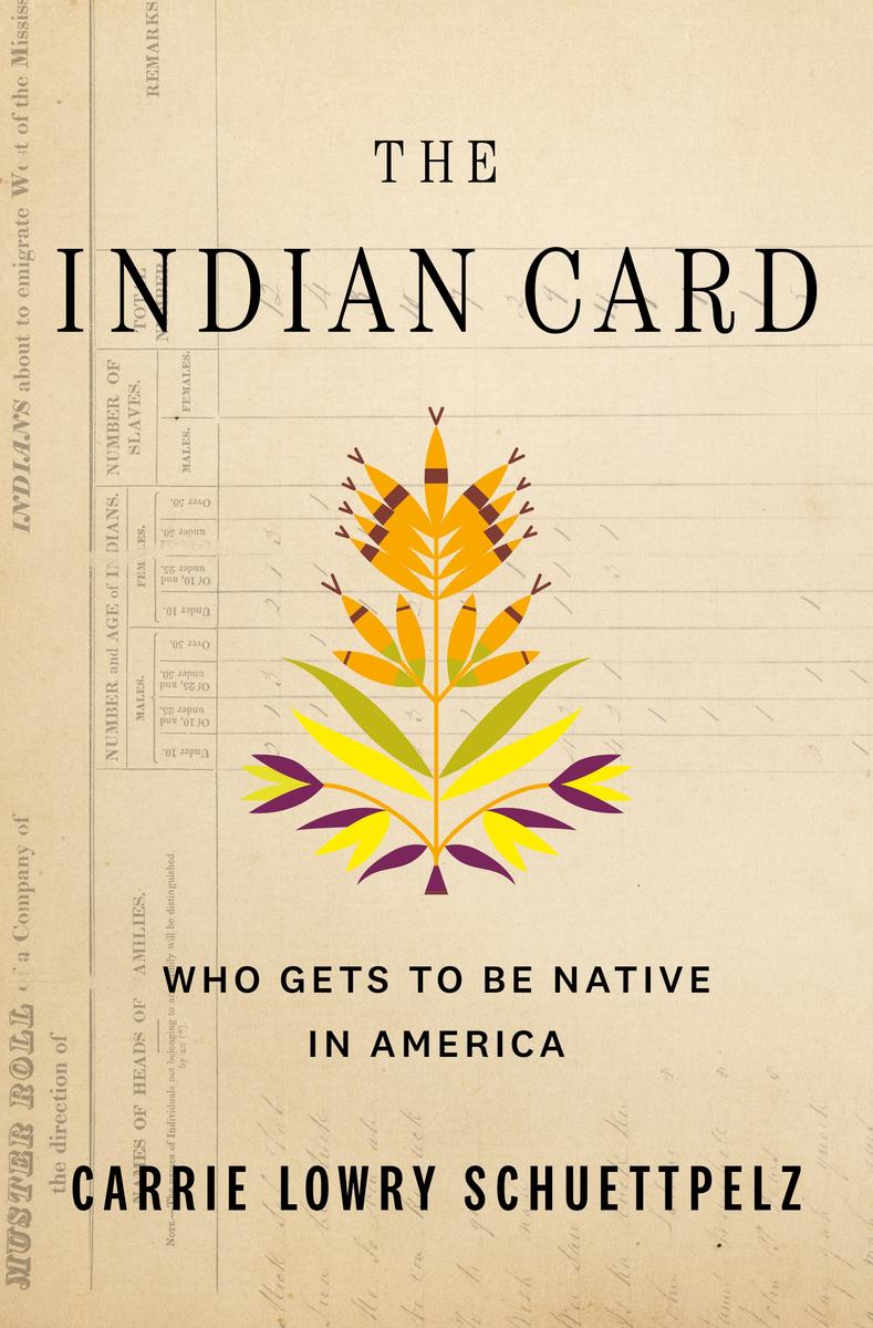 The Indian Card : Who Gets to Be Native in America (PB)