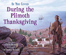 If You Lived During the Plimoth Thanksgiving (PB)