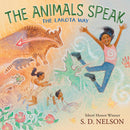 The Animals Speak The Lakota Way (Wamákashkaŋ'iya: Lakhól Wichóh'aŋ Kiŋ) (A Picture Book): The Lakota Way (A Picture Book)