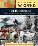 Righting Canada’s Wrongs: Inuit Relocations Resilience and Reconciliation (FNCR 2024)