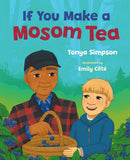 If You Make a Mosom Tea. Bilingual Edition. Plains Cree & English.