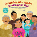kiskisi awîna kiya / Remember Who You Are (Dual Language Plains Cree & English)