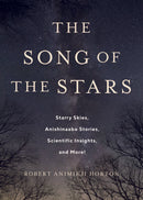 The Song of the Stars Starry Skies, Anishinaabe Stories, Scientific Insights, and More!
