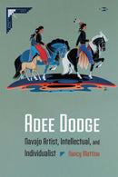 Adee Dodge : Navajo Artist, Intellectual, and Individualist (Pre-Order for May 1/26)