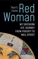 Red Woman : My Southern Ute Journey from Poverty to Wall Street