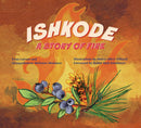 Ishkode : A Story of Fire (HC) (Pre-Order for Oct 13/26)