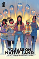 You Are On Native Land : A Charity Comic for Indigenous Rights (Pre-Order for Sept 15/26)