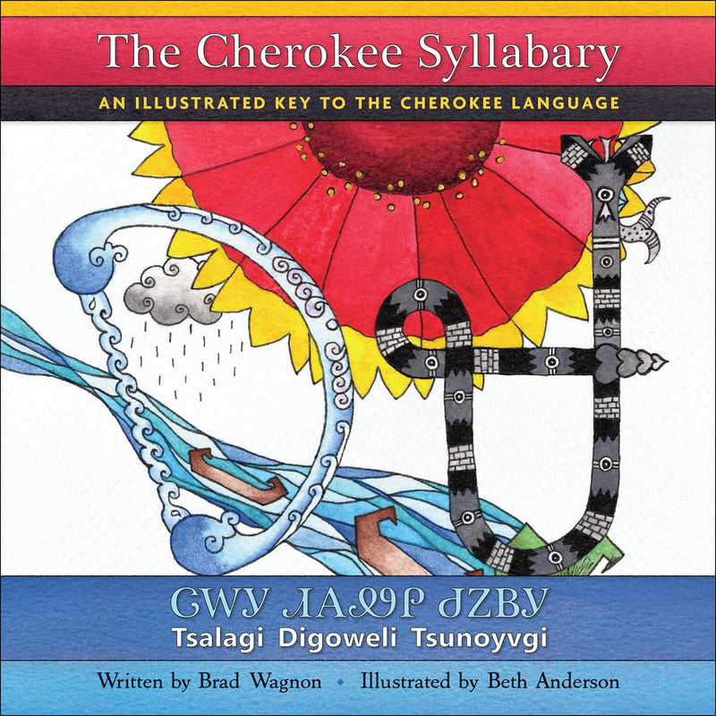 The Cherokee Syllabary : An Illustrated Key to the Cherokee Language