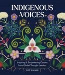 Indigenous Voices : Inspiring & Empowering Quotes from Global Thought Leaders
