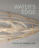 Water's Edge : The Art of Truman Lowe