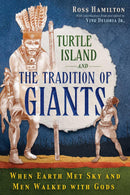 Turtle Island and the Tradition of Giants : When Earth Met Sky and Men Walked with Gods. 2nd Ed. 