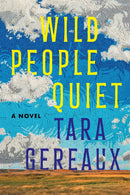 Wild People Quiet : A Novel