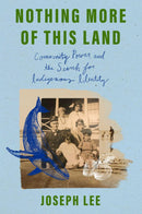 Nothing More of This Land : Community, Power, and The Search for Indigenous Identity (PB) (Pre-Order for July 21/26)