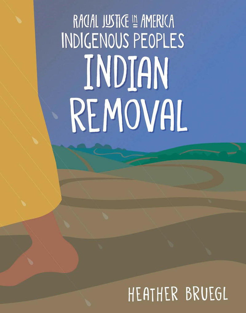 Indian Removal : Racial Justice in America: Indigenous Peoples series (PB)