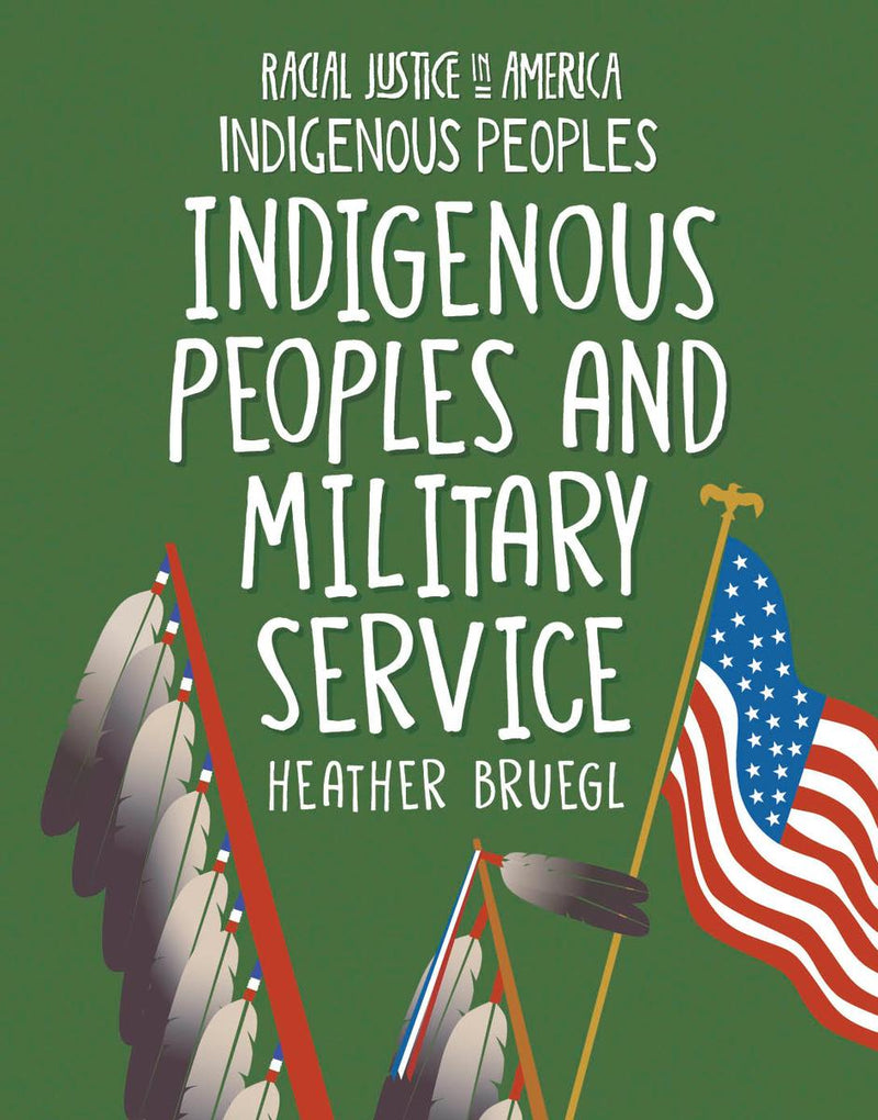 Indigenous Peoples and Military Service : Racial Justice in America: Indigenous Peoples series (PB)