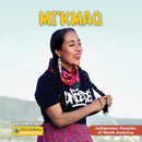 Mi'kmaq. 21st Century Junior Library Indigenous Peoples of North America (HC) (Pre-Order for Jan 1/26)