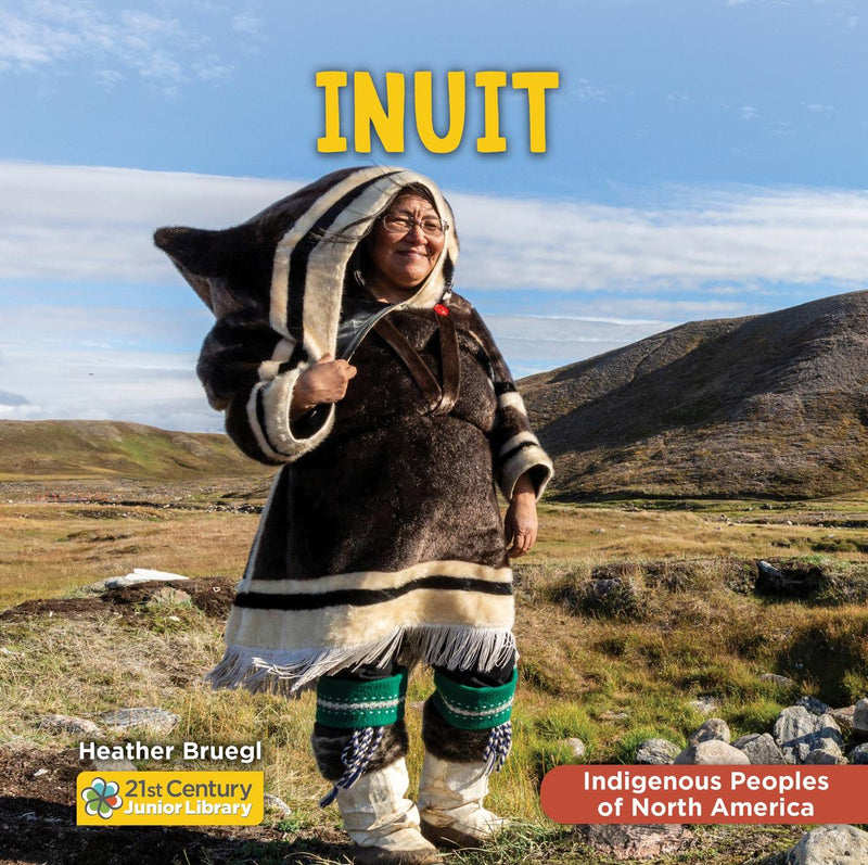 Inuit. 21st Century Junior Library Indigenous Peoples of North America (PB) (Pre-Order for Jan 1/26)