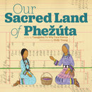 Our Sacred Land of Phežúta